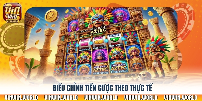 Điều chỉnh tiền cược theo thực tế
