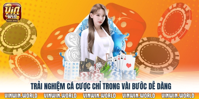 Trải nghiệm cá cược chỉ trong vài bước dễ dàng
